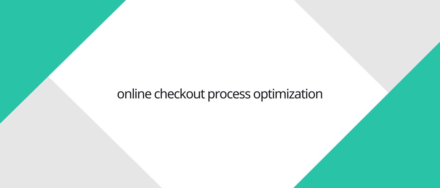 Online Checkout Process Optimization: Tips for Better Conversions