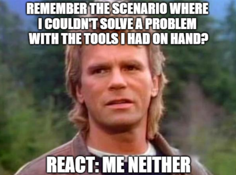 ReAct = MacGyver of AI