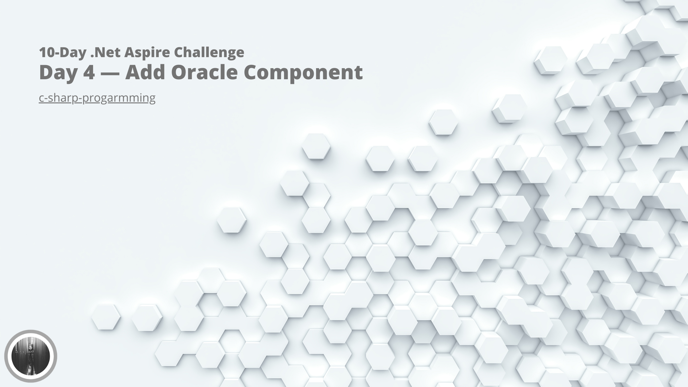 10 Days of .Net Aspire: Day 4 — Using Oracle Component in Visual Studio 