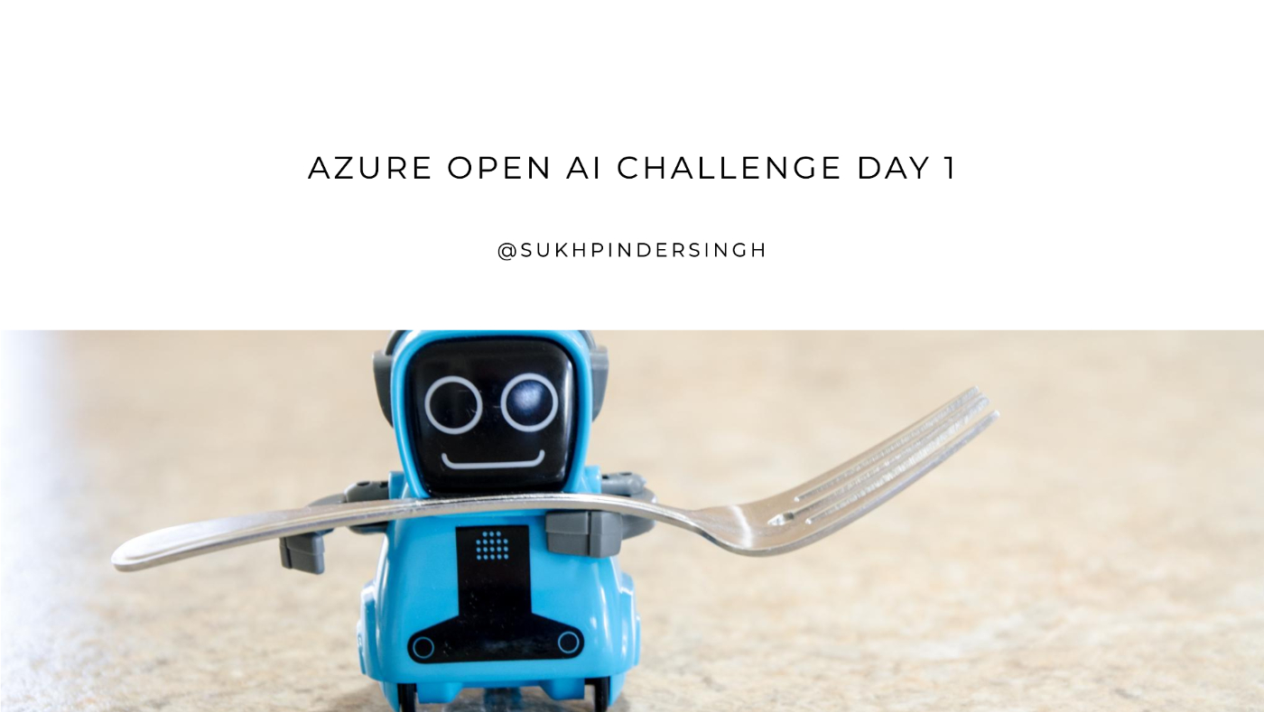 Taking the Azure Open AI Challenge - Day 1