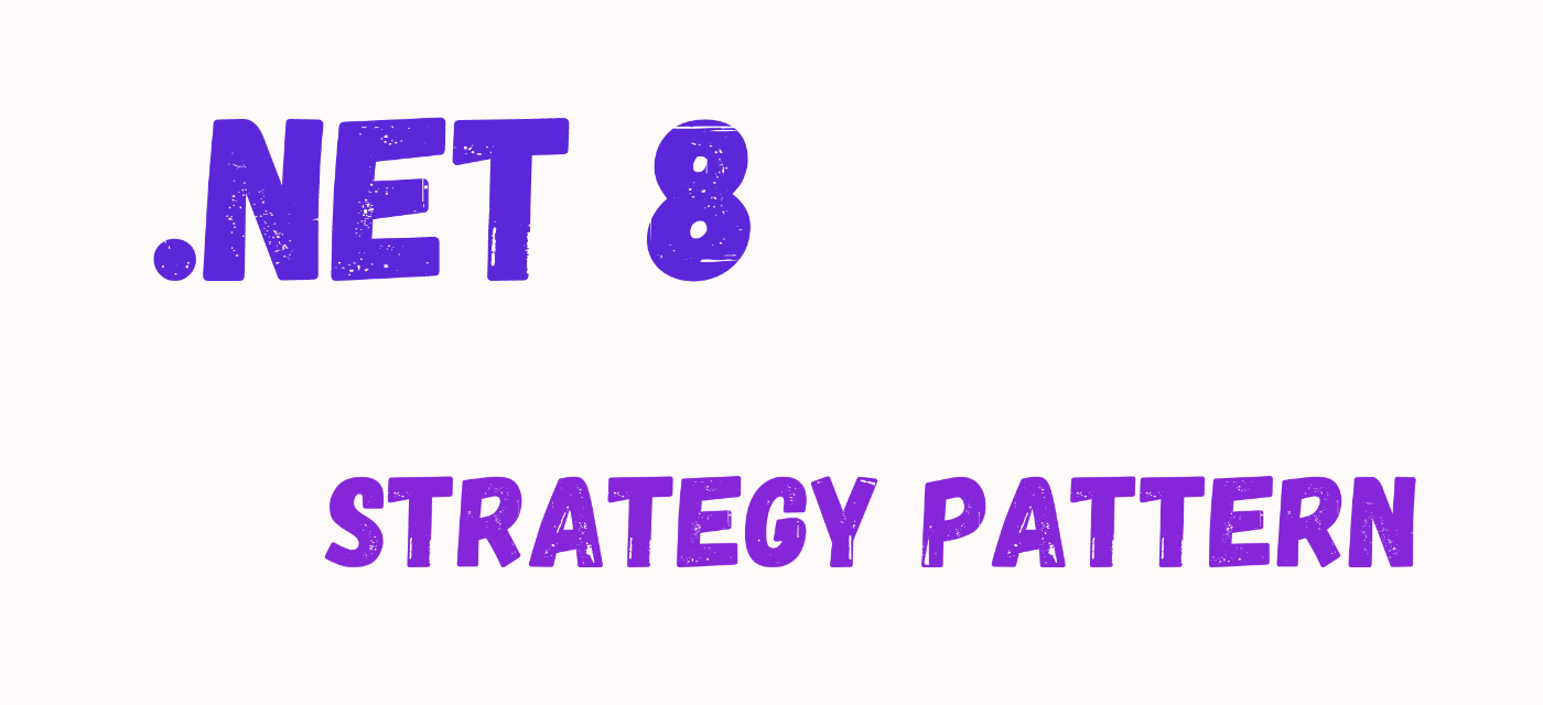 Implementing Strategy Pattern with .NET 8