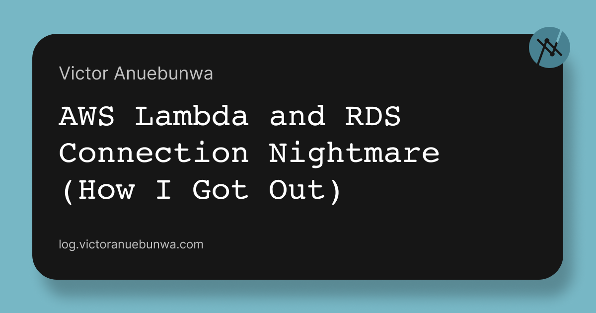 Avoiding ‘Too Many Connections’ in Lambda + RDS Workflows