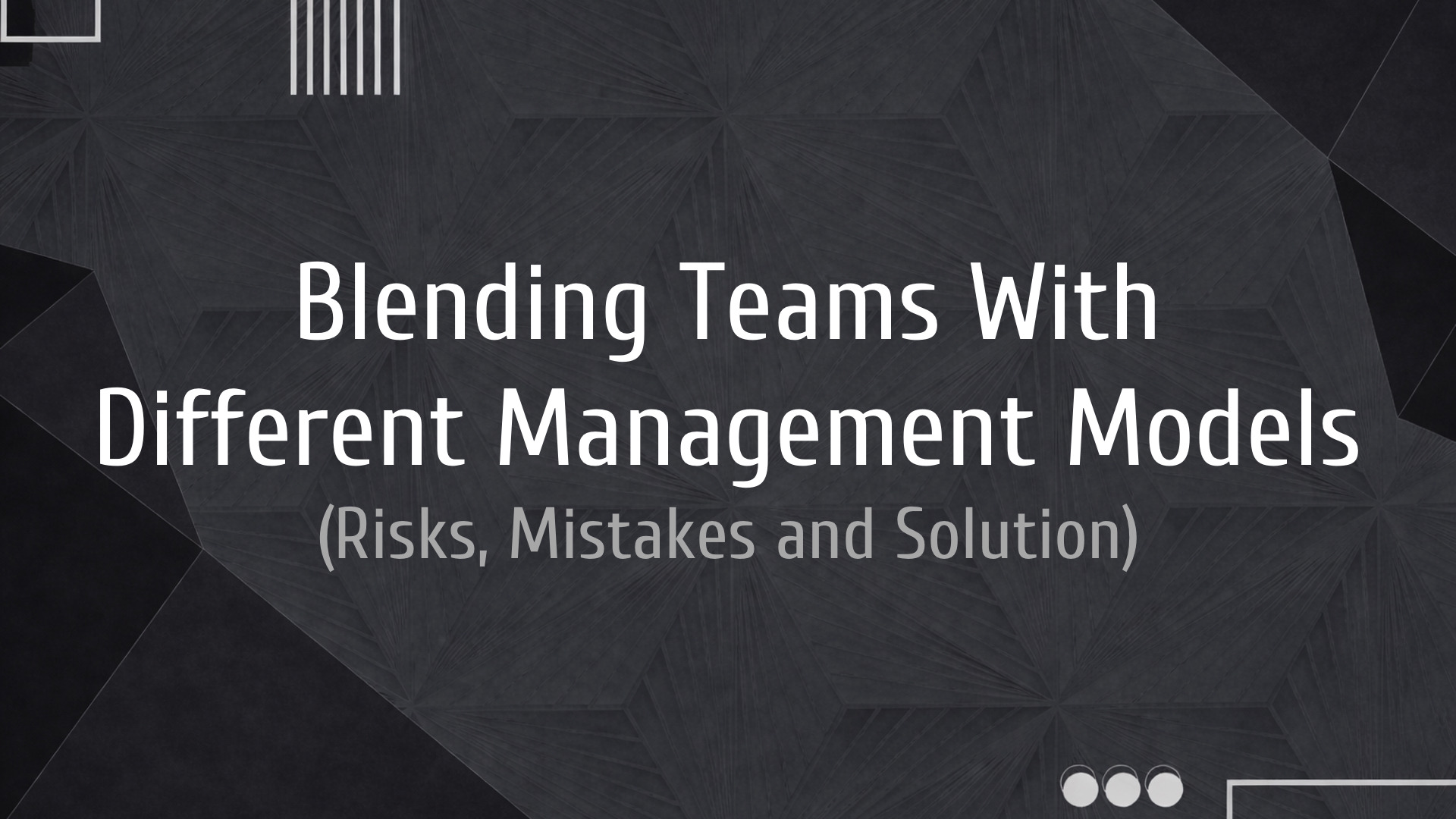 The Third Culture: Blending Teams With Different Management Models