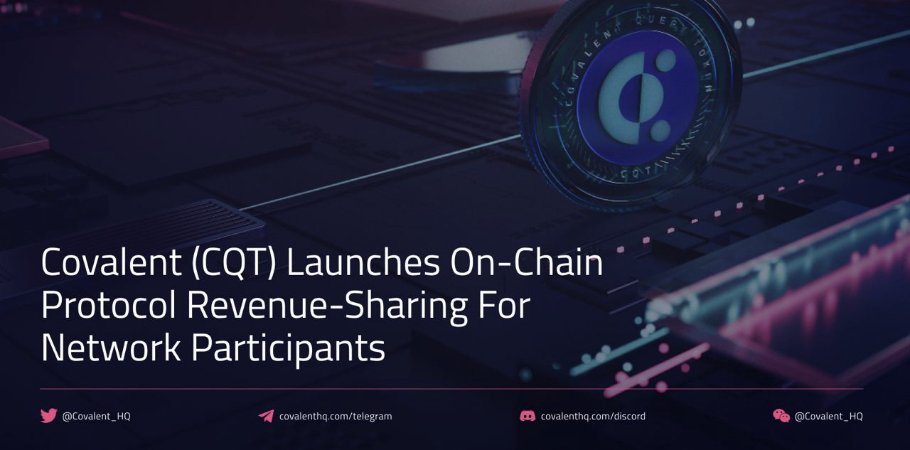 Covalent (CQT) Launches On-Chain Protocol Revenue-Sharing For Network Participants
