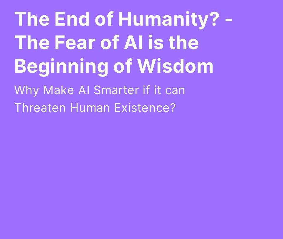 Wisdom Begins from The Fear of AI