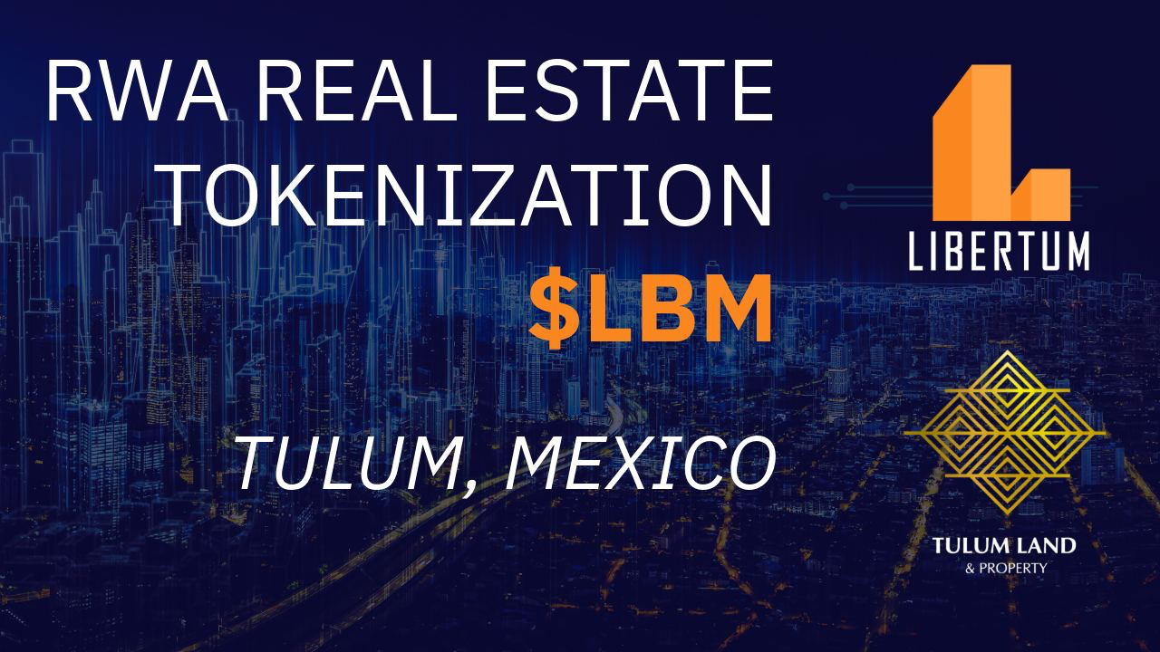 Libertum Announces Strategic Collaboration with Tulum Land & Properties to Revolutionize Real Estate