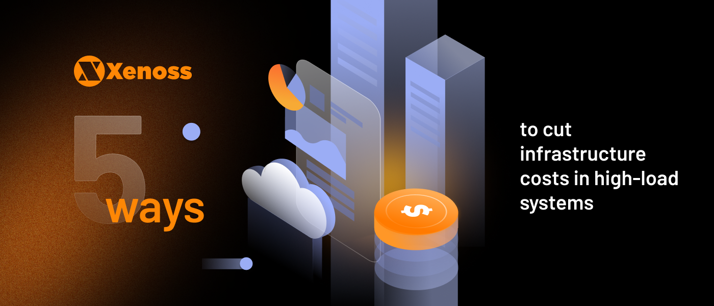Five Ways to Cut Infrastructure costs in High-load Systems: AdTech Case Study
