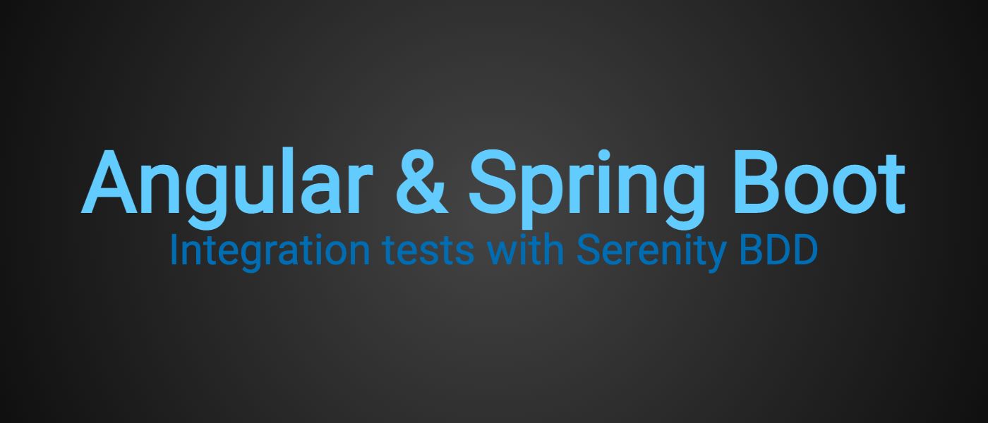 Angular и Spring Boot — использование Serenity BDD для интеграционного тестирования