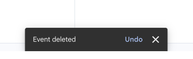 Undo option for just deleted events in Google Calendar