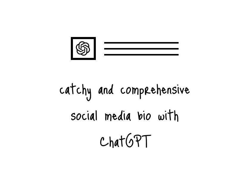 How to Make Your Social Media Bio Catchy and Memorable With ChatGPT