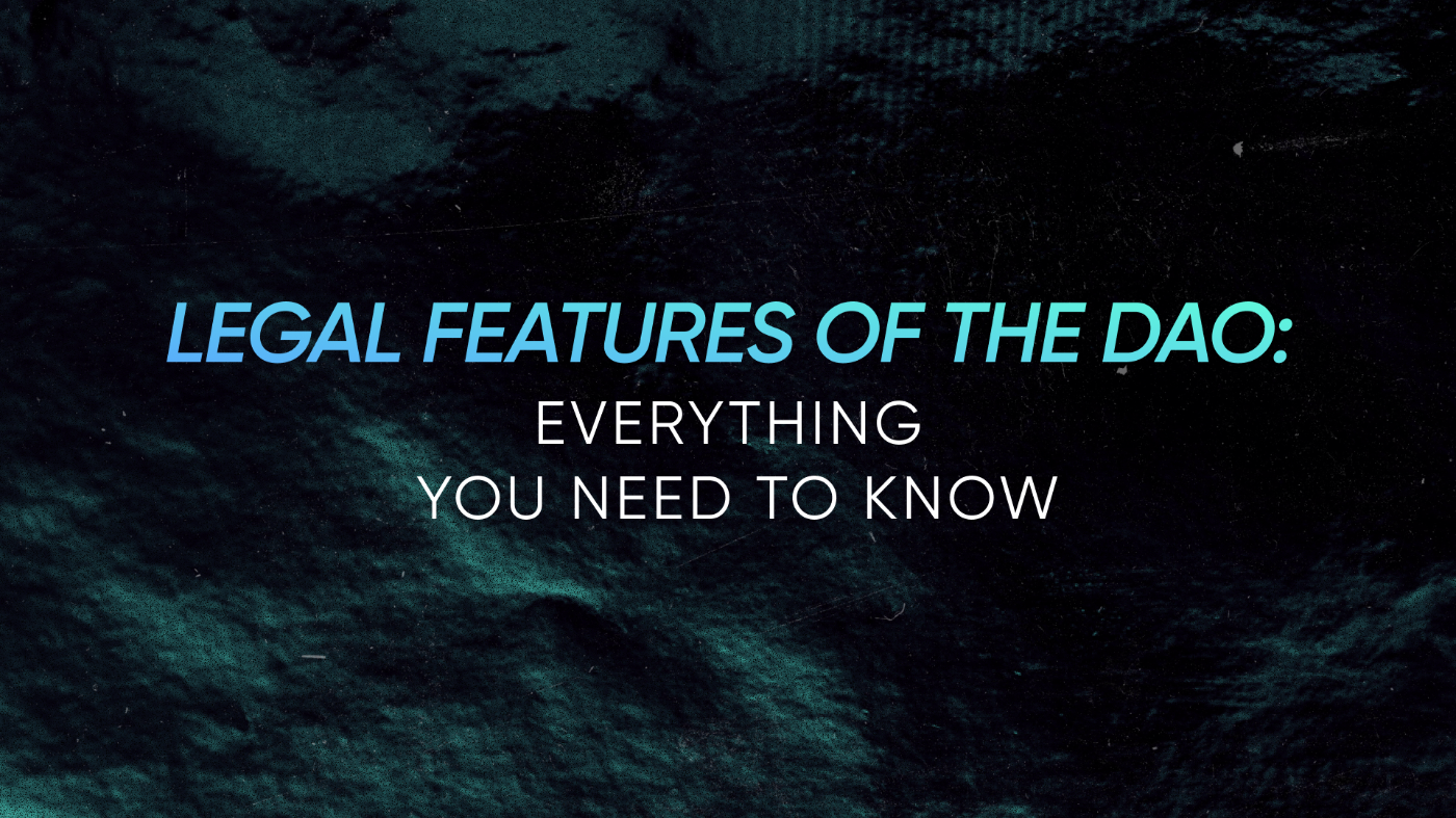 Legal Features of the DAO: Everything You Need to Know
