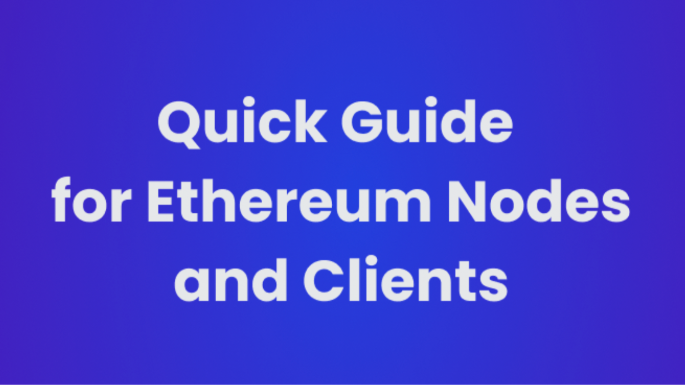 Ethereum Nodes and Clients: A Quick Guide