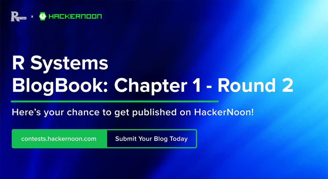 R Systems BlogBook—Chapter 1: Round 2 is Now Open for Submissions🎉