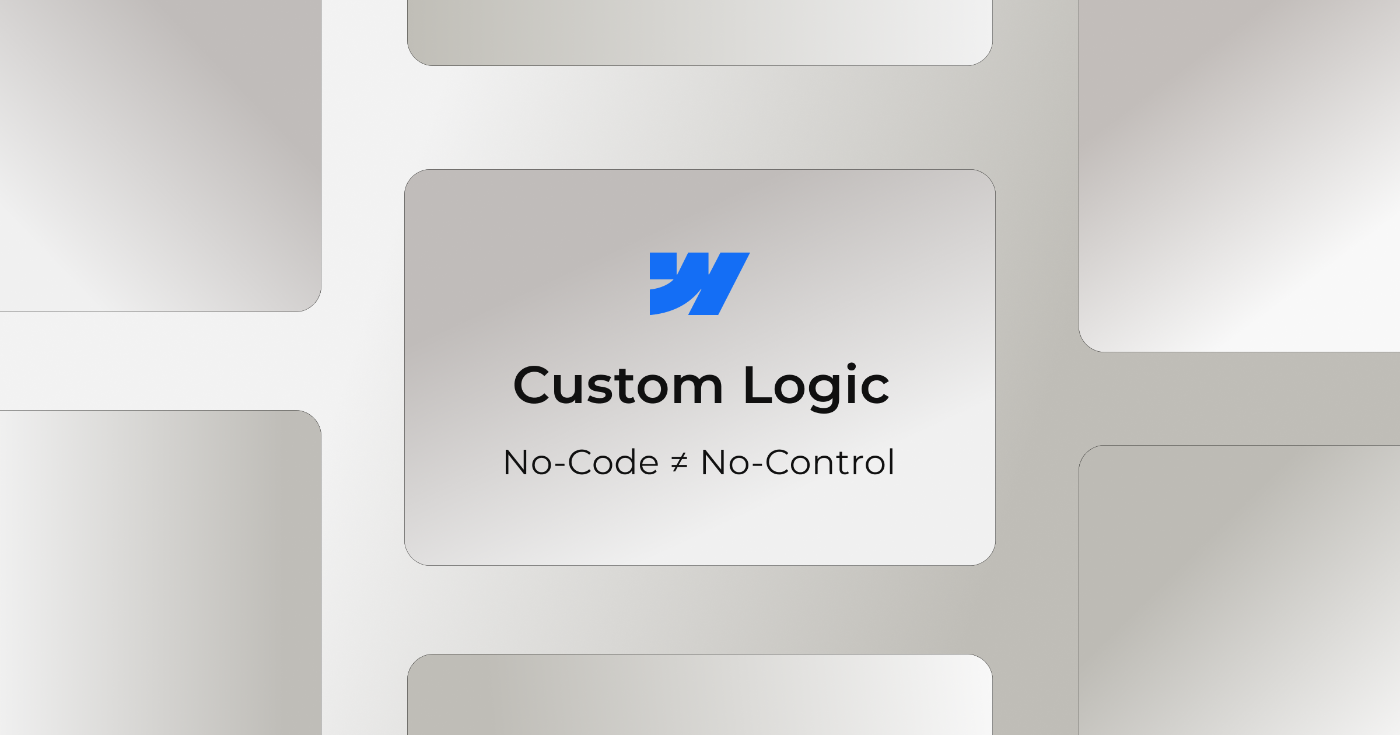 Custom Logic in Webflow: How to Push No-Code to Its Limits