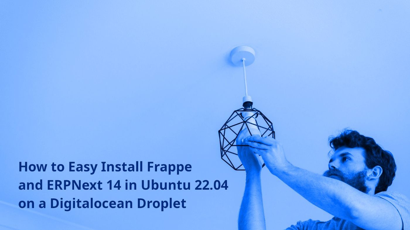 Simplified Installation of ERPNext 14 on Ubuntu 22.04 LTS via DigitalOcean Droplet