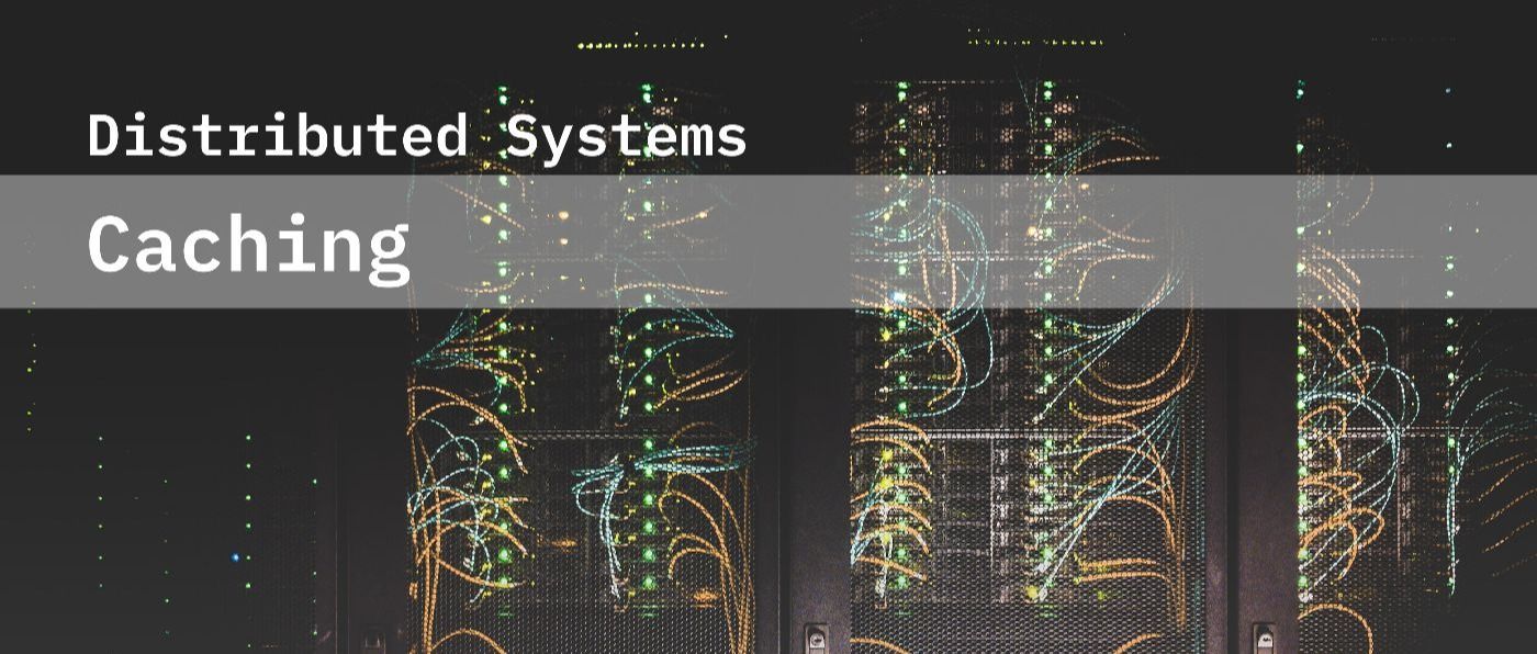 Understanding Caching in Distributed Systems 