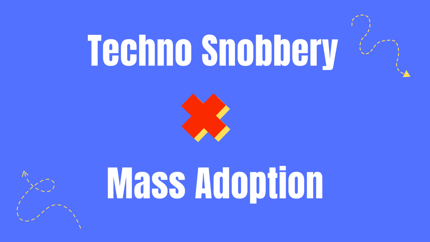 Blockchain Techno Snobbery and What Coinbase Can Teach Us About Mass Crypto Adoption