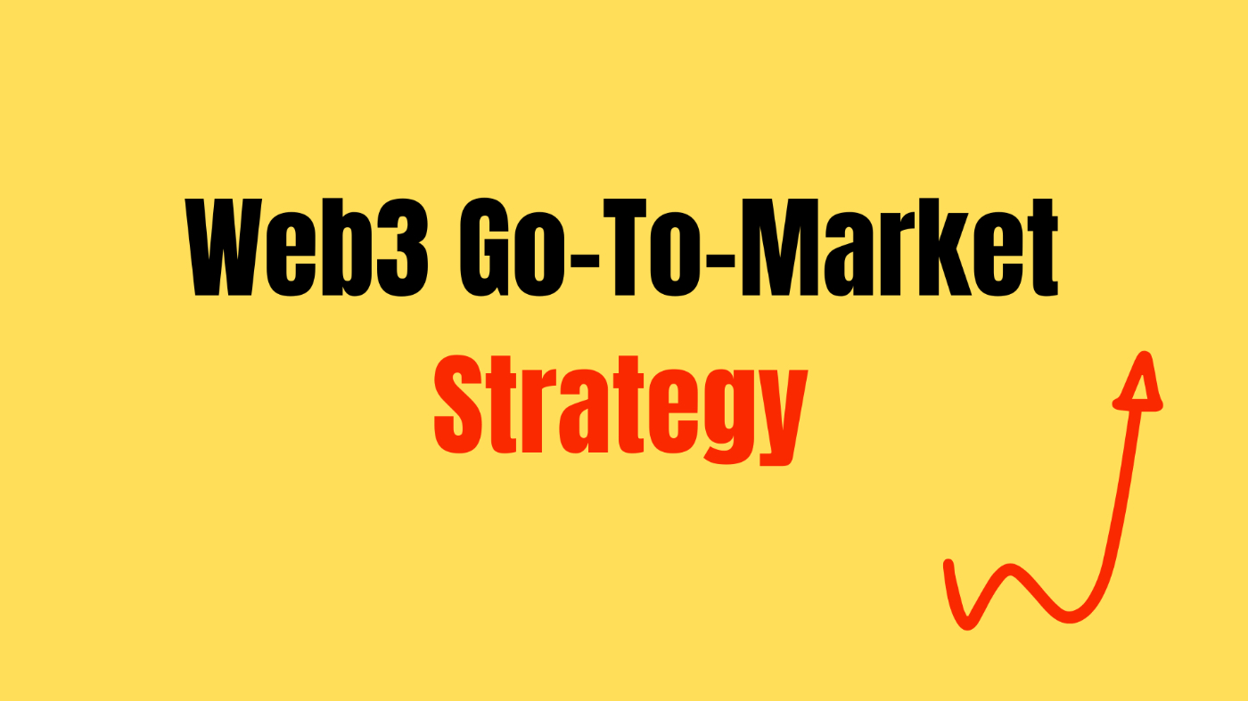 Launching a Web3 Project in 2024: My Go-To-Market Strategy (Part 1)