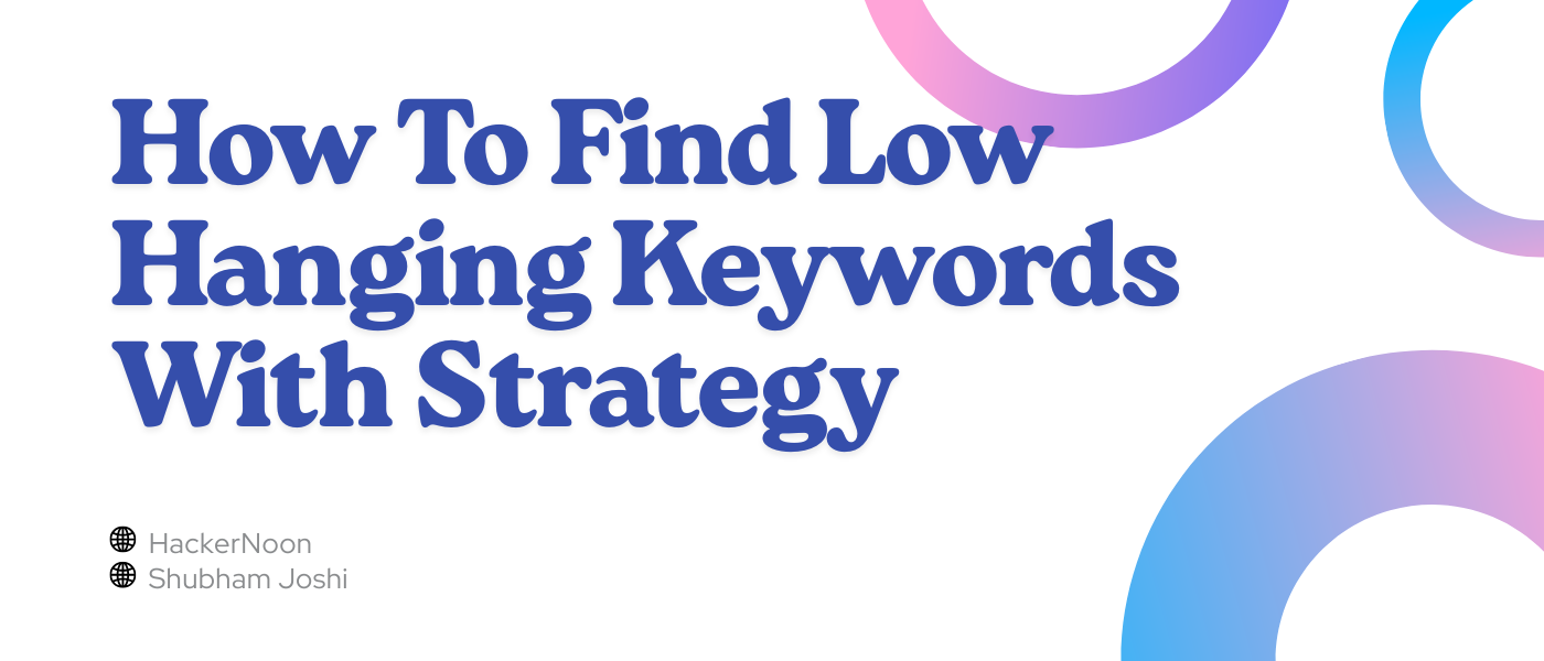 How To Find Low-Hanging Fruit Keywords With Strategy