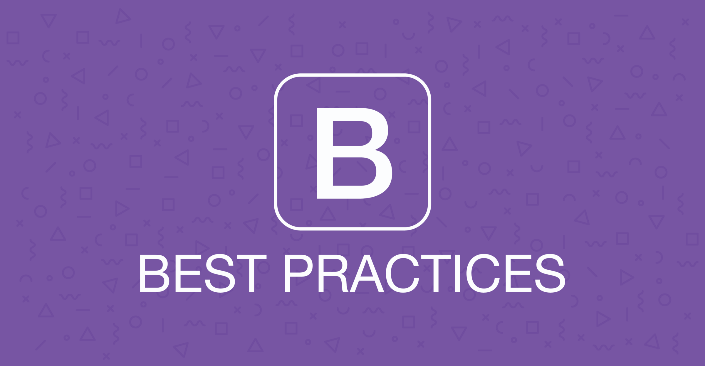 Bootstrap Framework - Best Practices