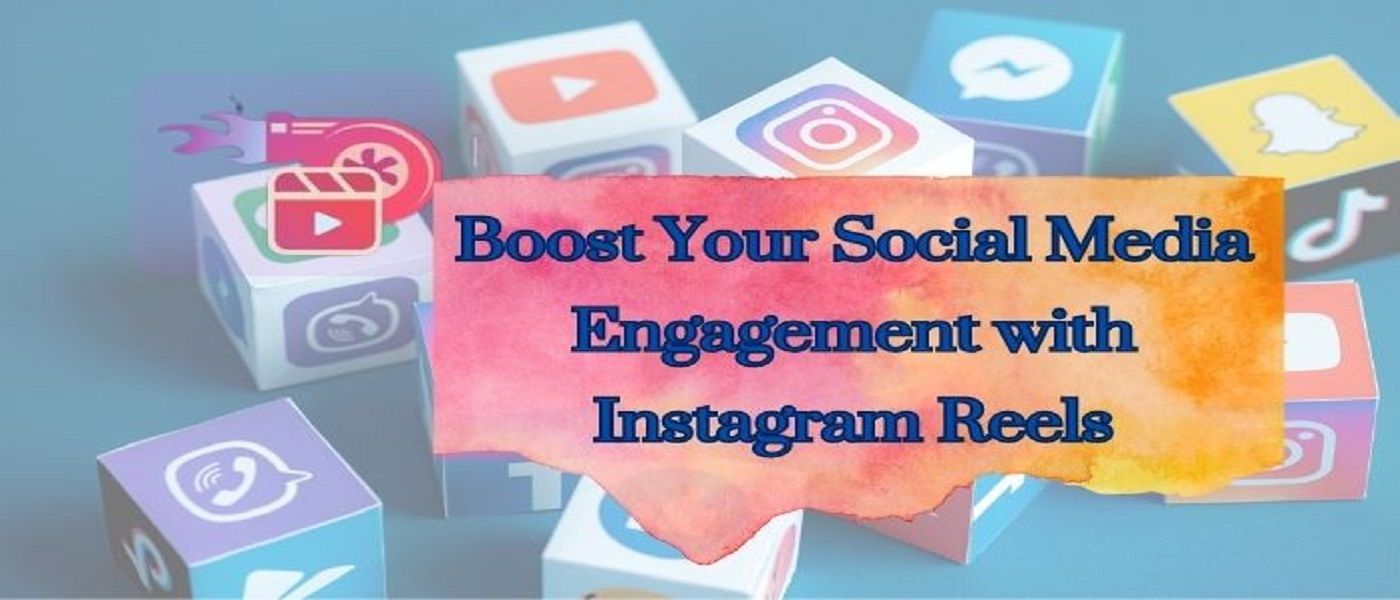 featured image - How Instagram Reels Can Boost Your Social Media Engagement