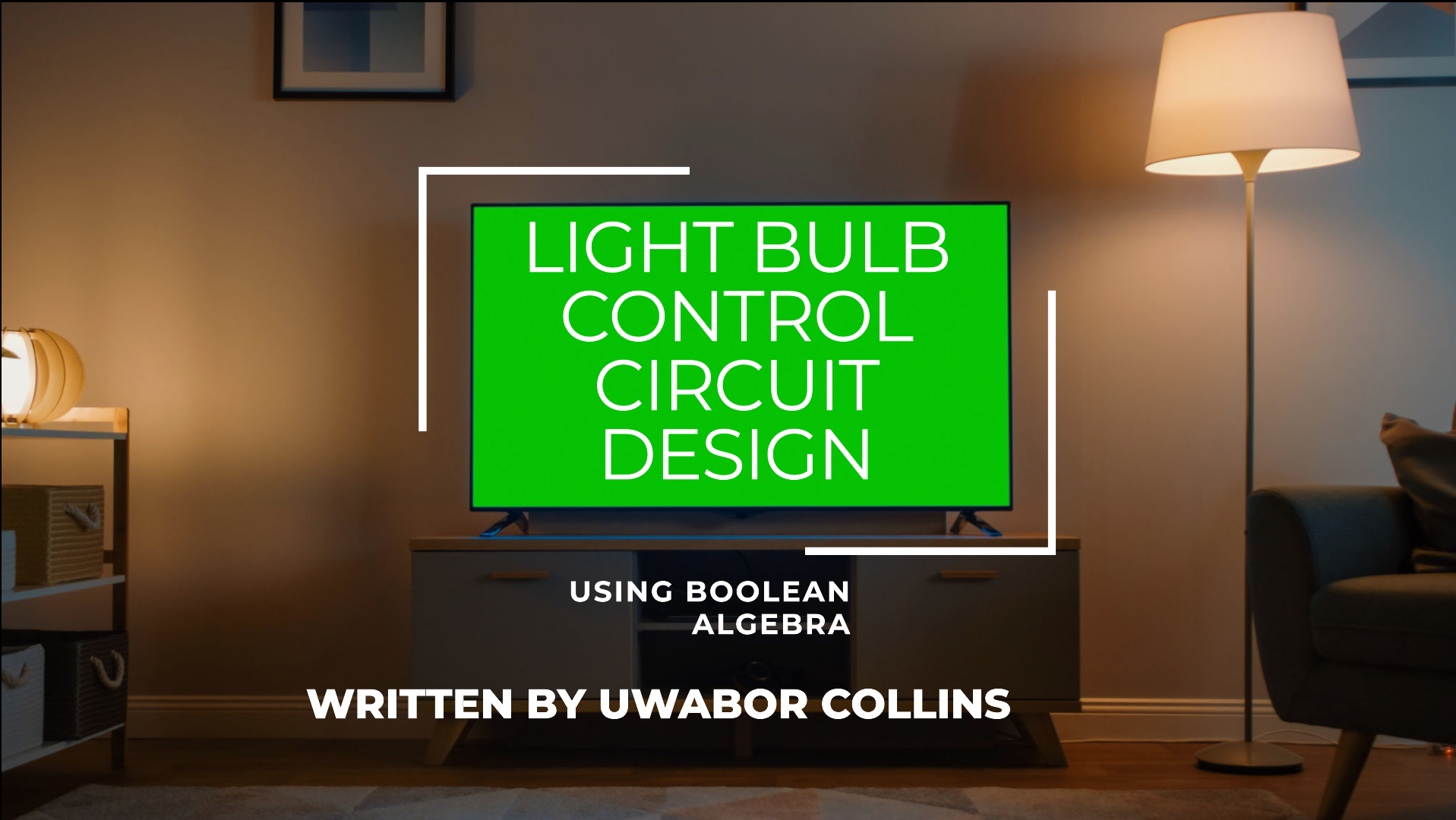 Light Bulb Control Circuit Design Using Boolean Algebra
