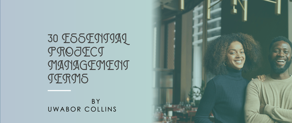 The 30 Essential Project Management Terms Every Professional Should Know