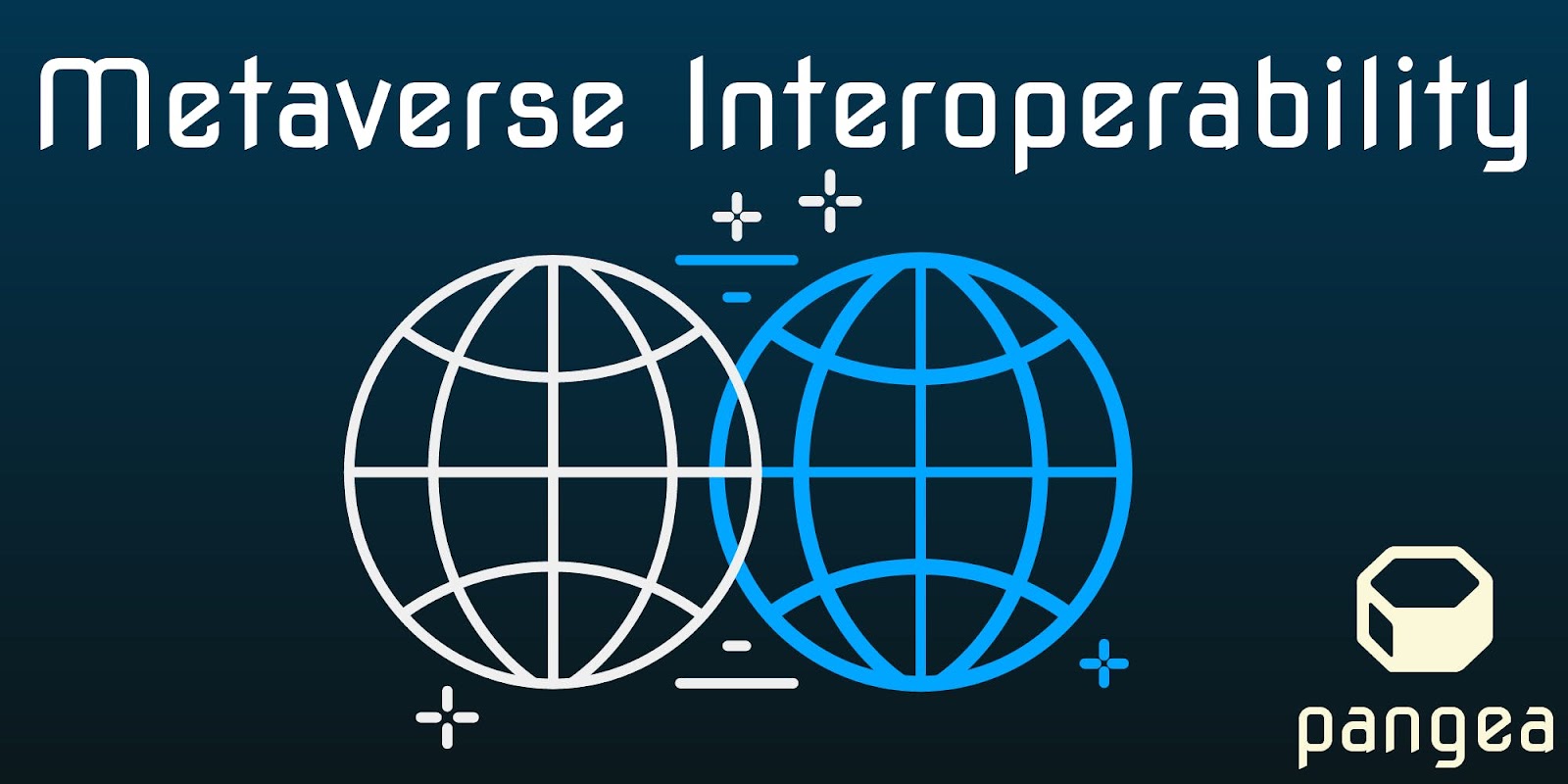 Metaverse Interoperability —  source :Pangea