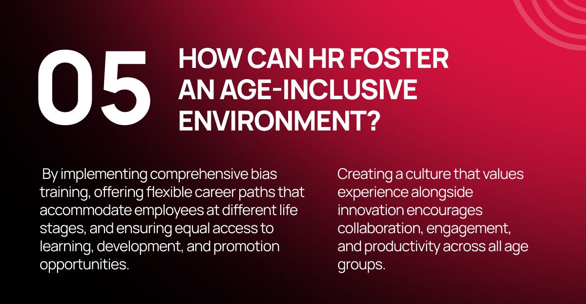 How can HR foster an age-inclusive environment?