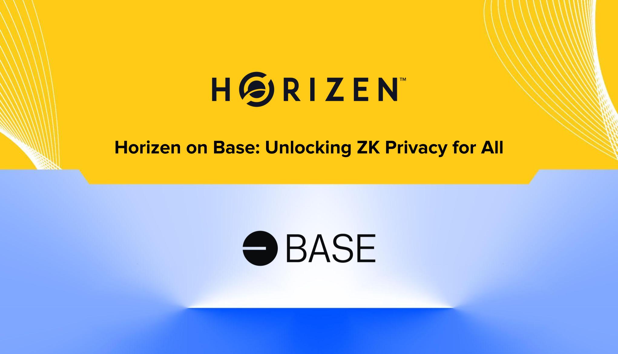 Horizen on Base: Unlocking ZK Privacy for All