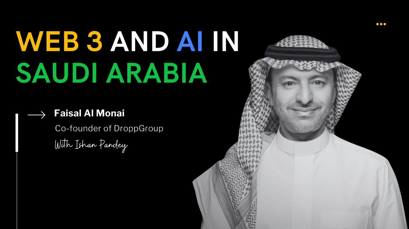 Web3 in Saudi Arabia: Faisal Al Monai's Insights on the Next Digital Frontier
