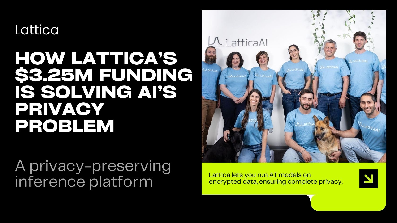 Why Lattica’s $3.25M Bet on Fully Homomorphic Encryption Could Change AI Privacy Forever