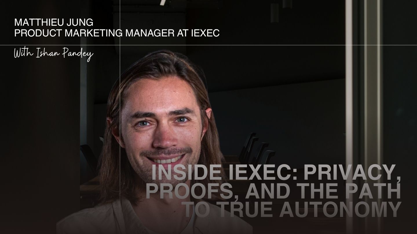 Unlocking Autonomous AI: iExec's Matthieu Jung on Building Trust in a Decentralized Future