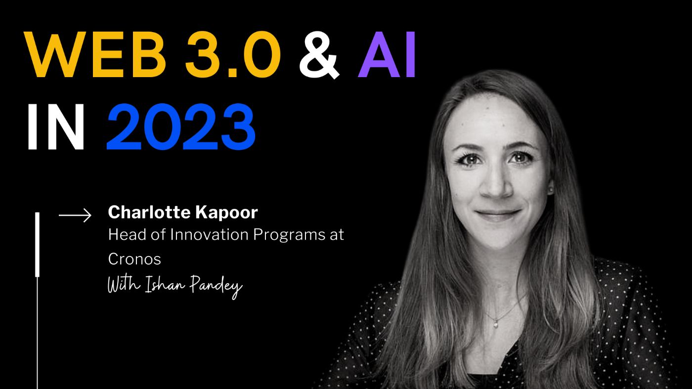 Discover the Next Big Thing in AI & Blockchain with Charlotte Kapoor:  Cronos Accelerator