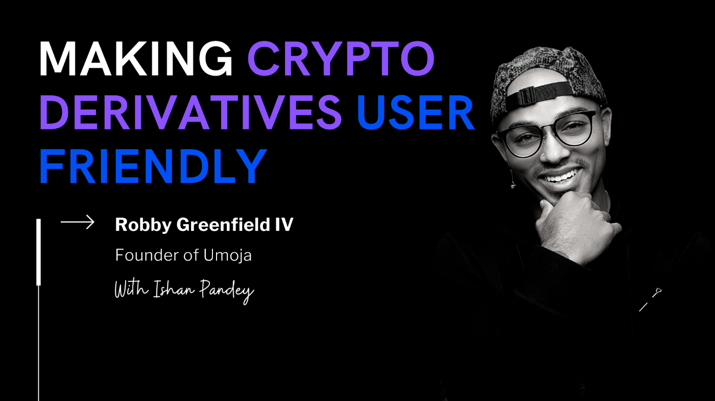 Robby Greenfield IV on Founding Umoja: Bridging Traditional Finance and Web3 with a Decade of Expert