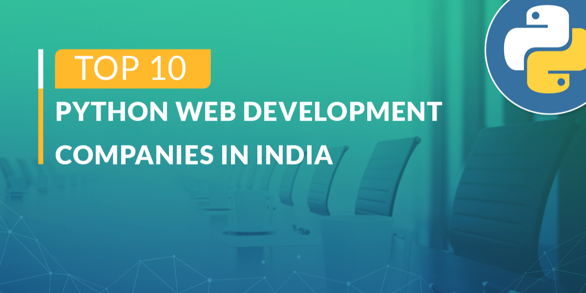 10 Top Python Web Development Companies in India & United States