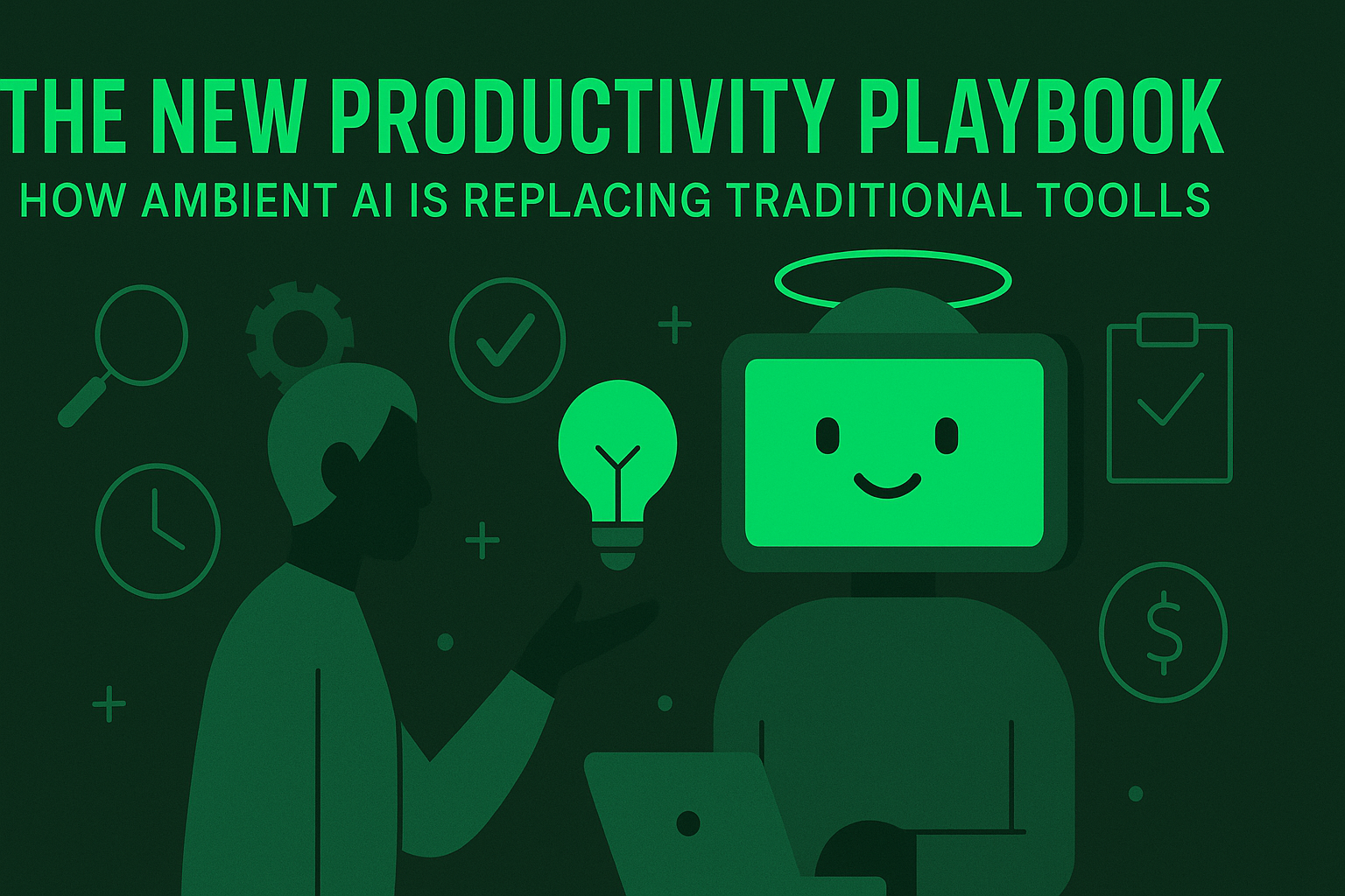 The New Productivity Playbook: How Ambient AI is Redefining Work