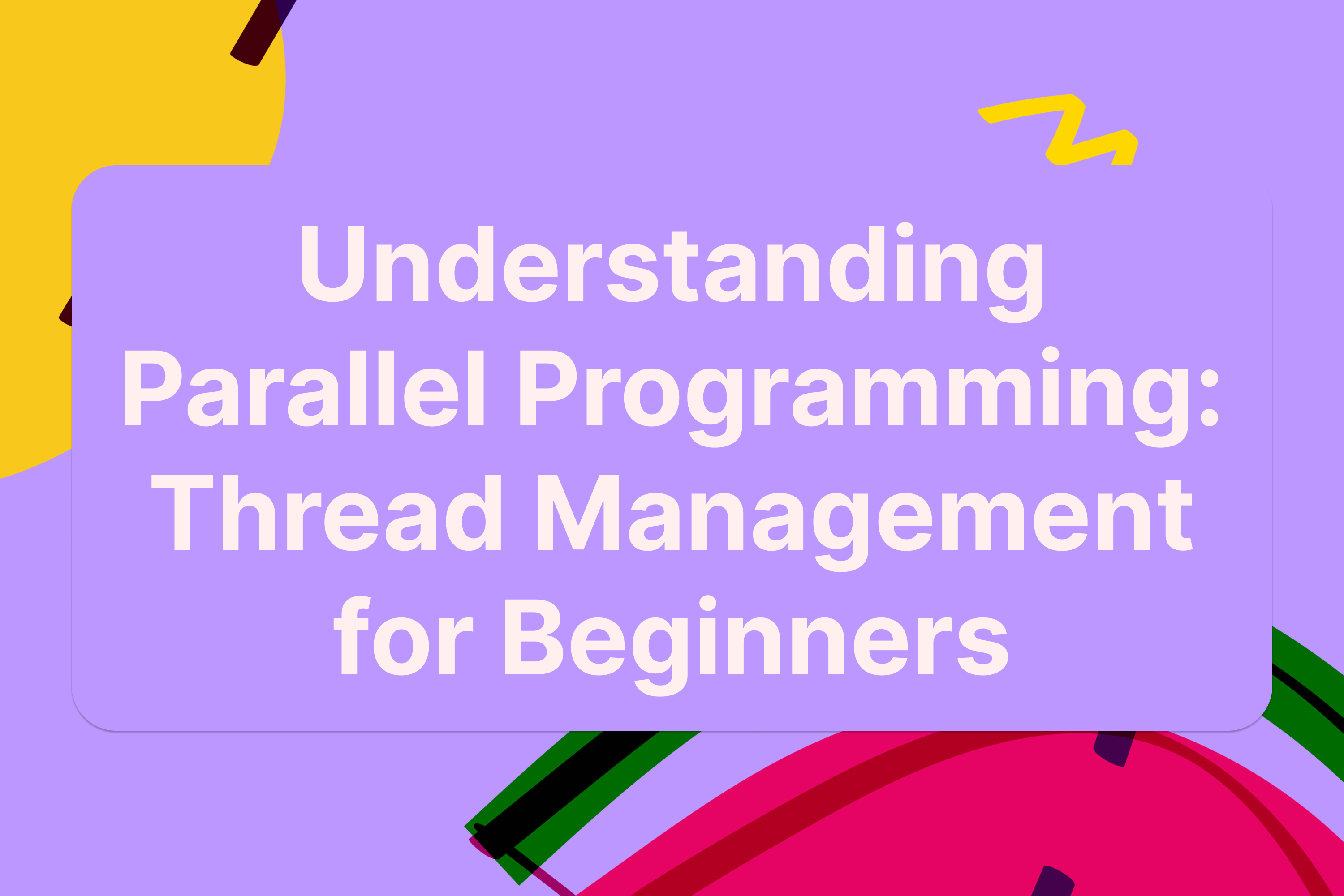 Understanding Parallel Programming: Thread Management for Beginners