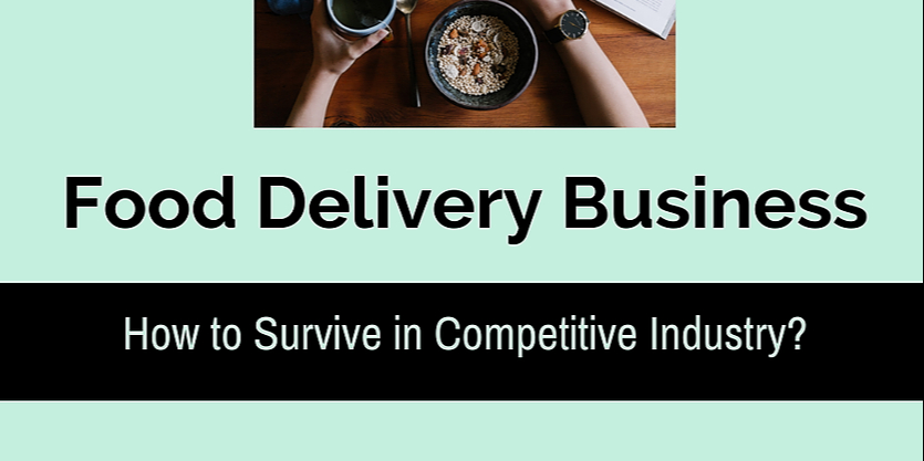 How to Survive the Competitive Online Food Delivery Business