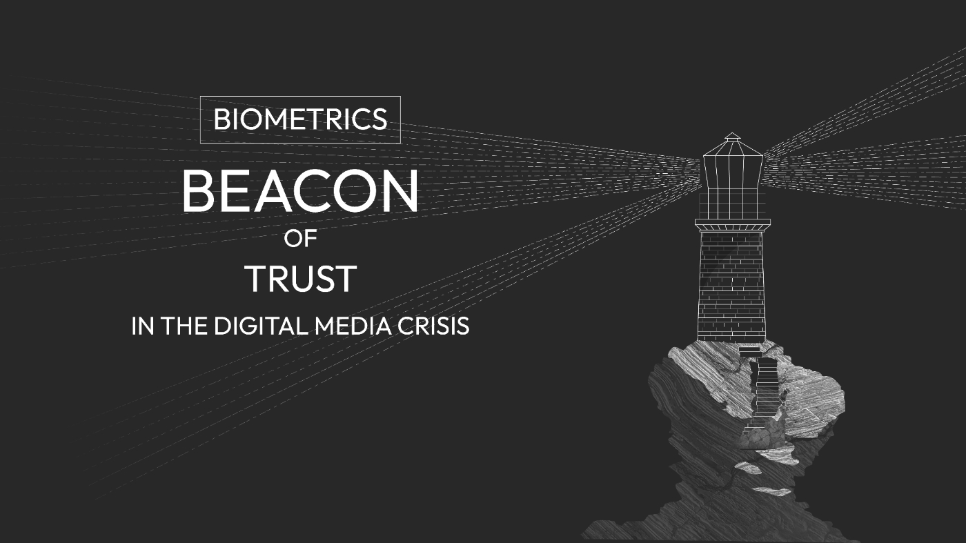 Biometrics: A Beacon of Trust in the Digital Media Landscape