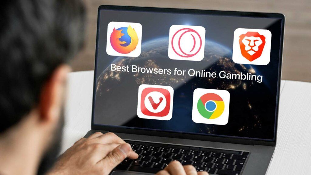 Best Browsers for Gambling Tested & Reviewed