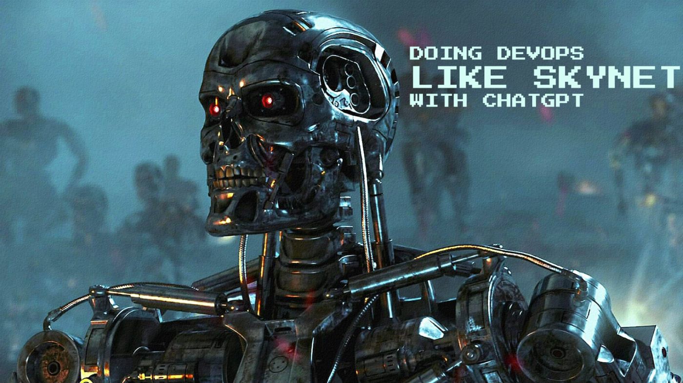 Отношение к DevOps как к Skynet с ChatGPT