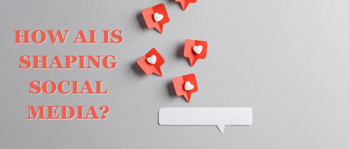 How AI is Shaping the Future of Social Media