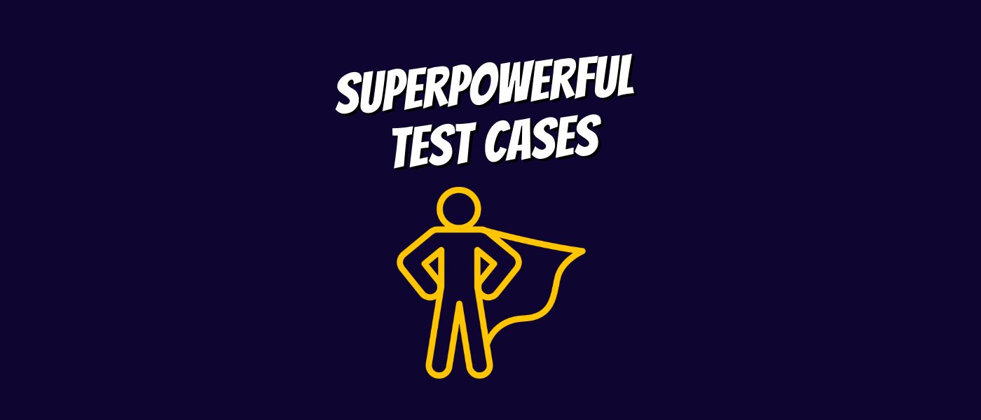 13 Tips on Writing Powerful Test Cases That You Need to Know