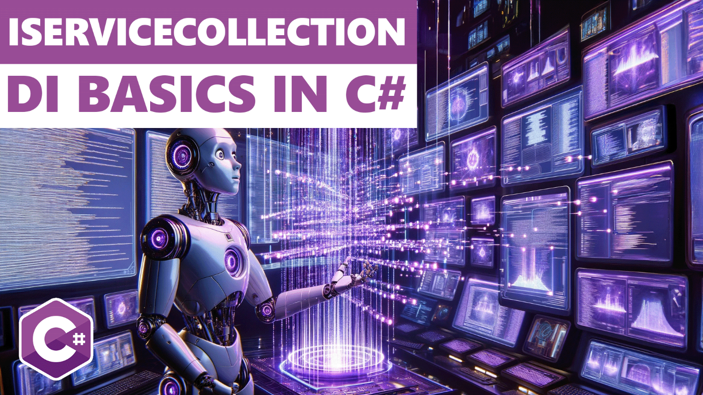 A Beginner's Guide to IServiceCollection in C#