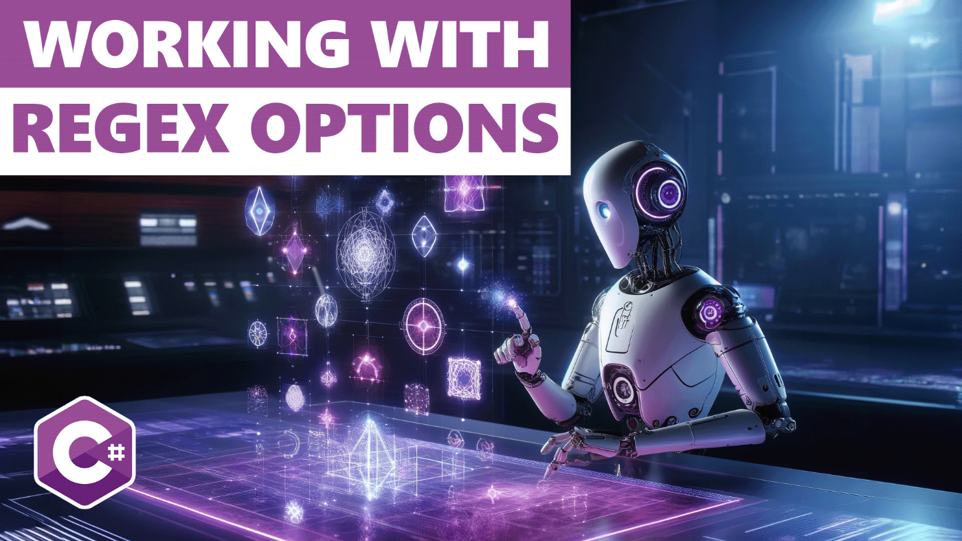 A Beginner's Guide to Regex Options in C#