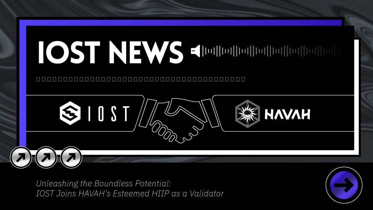 HAVAH Welcomes IOST as a Validator, Expanding the Boundaries of Interchain Networks