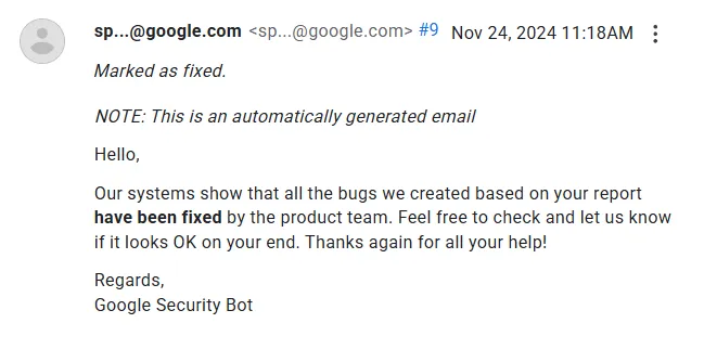 Figure 13: Google Security Team confirming the vulnerability was patched