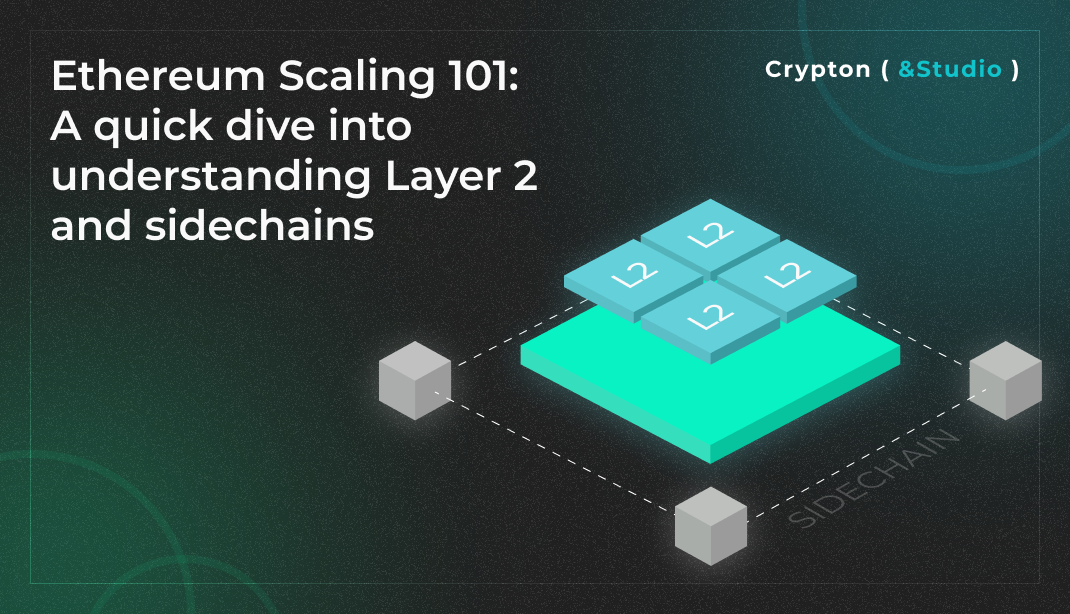 Ethereum Scaling 101: A Quick Dive Into Understanding Layer 2 and Sidechains
