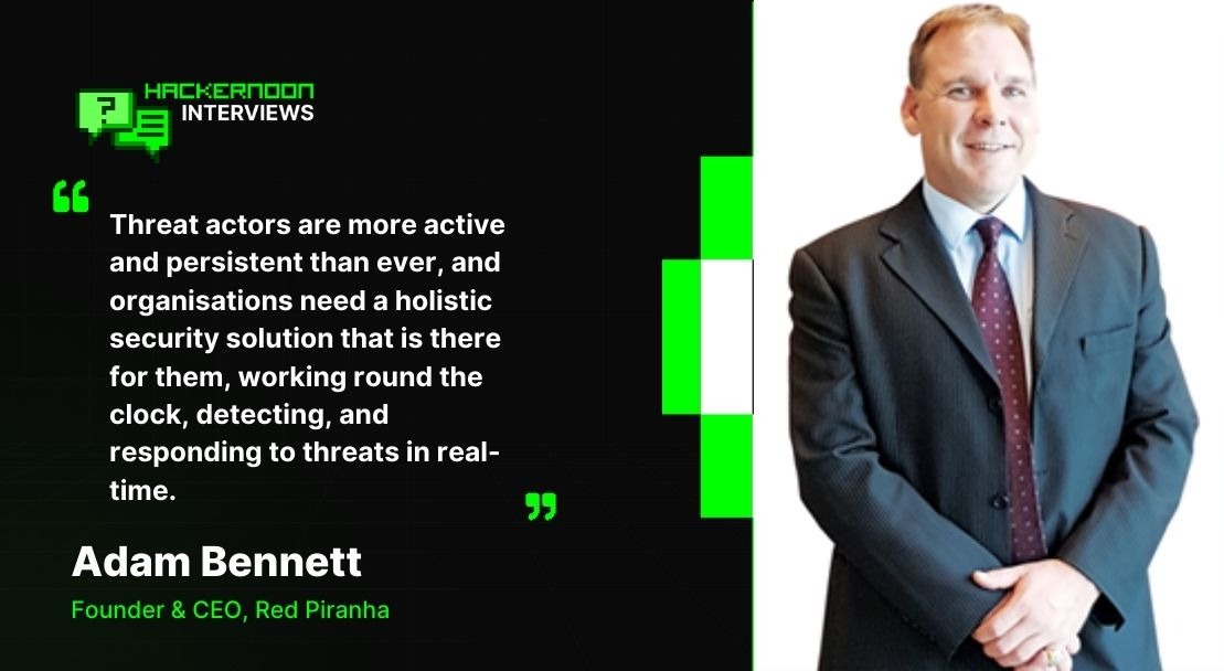 "We Have a Mission Driven Team with People Who Eat, Sleep, & Breathe Security" says Red Piranha CEO